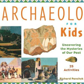 cover of Archaeolo for Kids showing images including the Spinx and hieroglyphics. cover of Archaeolo for Kids showing images including the Spinx and hieroglyphics.