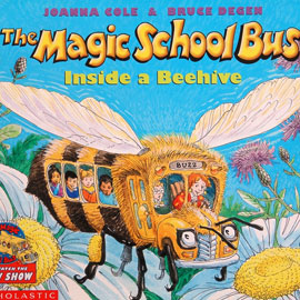 cover of "The Magic School Bus: Inside a Bee Hive" cover of "The Magic School Bus" showing a school bus that looks like a bee