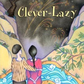 cover of "Clever-Lazy" illustrated cover of "Clever-Lazy" showing two people in front of a river with hills in front of them