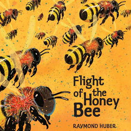 cover of "Flight of the Honey Bee" cover of "Flight of the Honey Bee" showing bees in flight