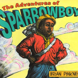 cover of "The Adventures of Sparrowboy" cover of "The Adventures of Sparrowboy" showing young boy with his hands on his hips