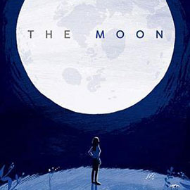 illustrated cover of The Moon illustrated cover of The Moon. It shows a girl looking up at the large moon.
