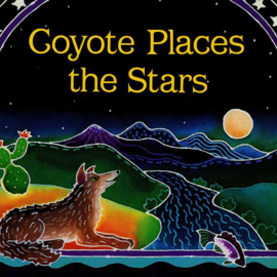 illustrated cover of Coyote Places the Stars showing a coyote by a river looking up at the sky