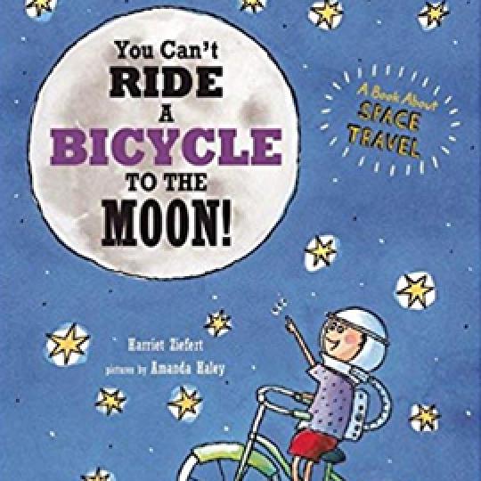 illustrated cover of You Can't Ride a Bicycle to the Moon showing a child on a bike floating among stars and looking at the moon