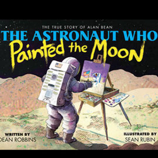 illustrated cover of The Astronaut Who Painted the Moon. It shows an astronaut on the moon using an easel to paint.