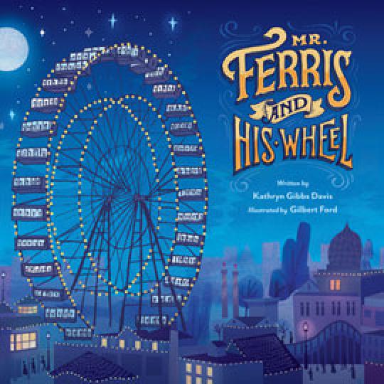 cover of "Mr. Ferris and His Wheel" showing a ferris wheel