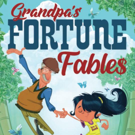 Grandpa's Fortune Fables: Fun Stories to Teach Kids About Money