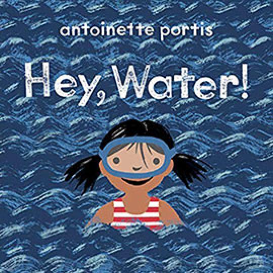 illustrated cover of Hey, Water! showing girl in waves of water with snorkel mask on.