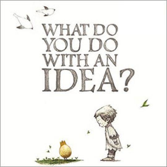 cover of What Do You Do WIth an Idea? showing a child looking down at a chick.