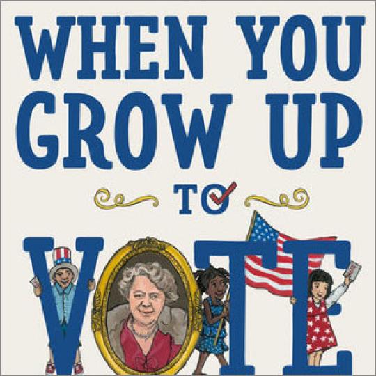 illustrated cover of When You Grow Up to Vote showing kids around the word vote.